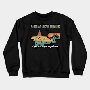 AFRICAN HEAD CHARGE SONG Crewneck Sweatshirt